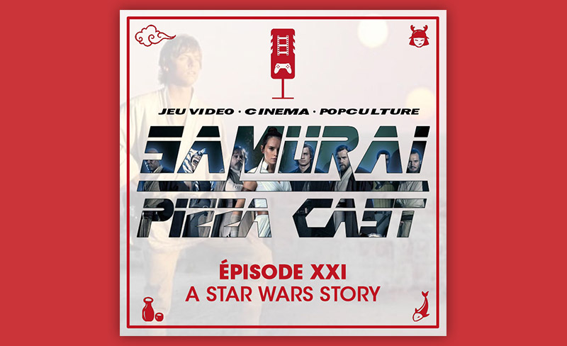 Épisode XXI : A STAR WARS STORY