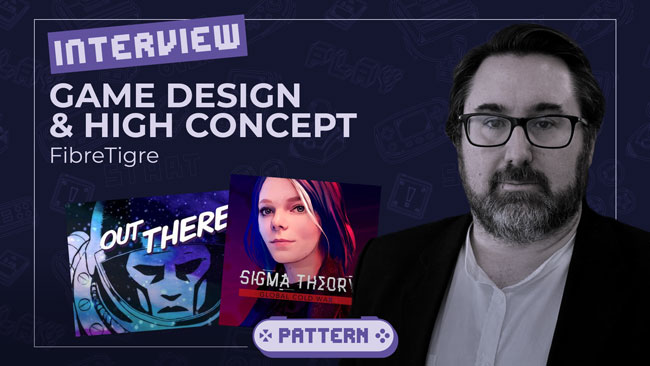 Game Design et High Concept – Interview de Fibre Tigre